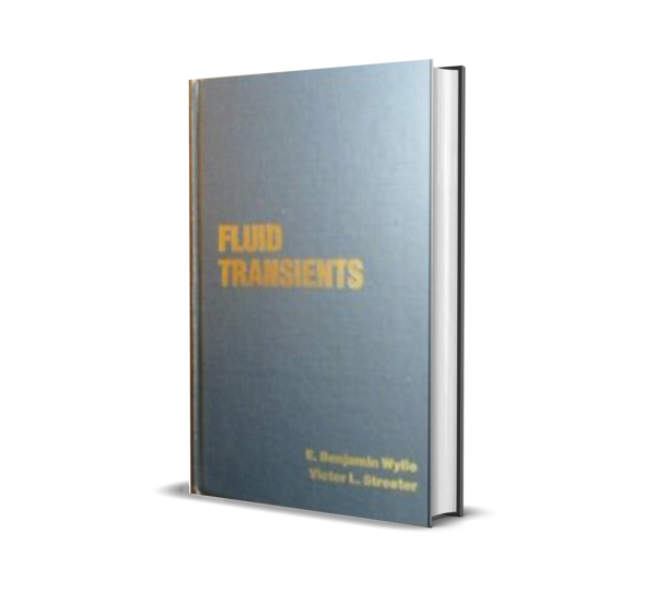 Fluid Transients by E. Benjamin Wylie and Victor L. Streeter